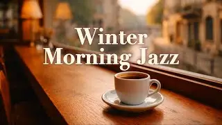 Winter Morning JAZZ｜A Calm Window-Side Caf&eacute; for a Gentle Winter Morning &ndash; 4 Hours
