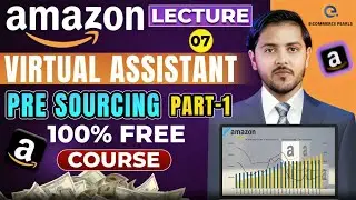 Amazon VA Free Course Lecture 07 | Pre Sourcing for PL (Part-1)