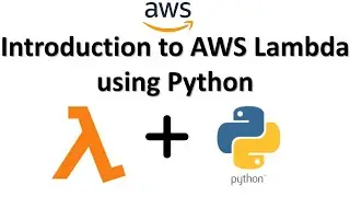 Introduction to AWS Lambda Using Python | AWS Lambda Python Tutorial | Serverless Applications
