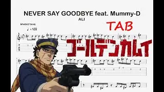 【TAB】(GOLDEN KAMUY OP4) ALI - NEVER SAY GOODBYE feat. Mummy-D / guitar tutorial / piano sheet