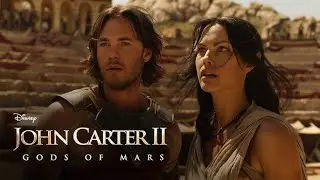 John Carter 2 - Gods of MARS | Taylor Kitsch | Lynn Collins | 4K