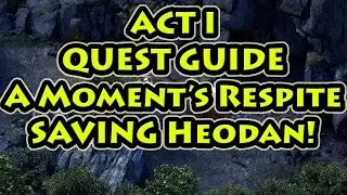 A Moment's Respite ► Pillars of Eternity ► Act 1 ► Saving Heodan ► Quest Guide