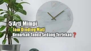 5 Arti Mimpi Jam Dinding Mati, Benarkah Tanda Sedang Tertekan?