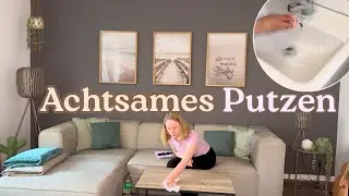 Achtsam Putzen | Weniger Stress, mehr Klarheit✨ | Clean with me
