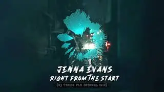 Jenna Evans - Right From The Start (DJ Tears PLK Special Mix)