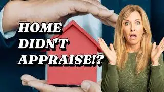 What to do if YOUR home does NOT appraise??