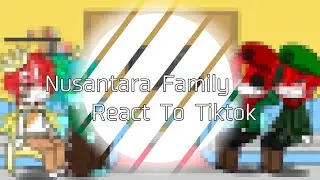 🍫-Nusantara Family React To Tiktok || Gacha React || 1/2 || Gacha Club Indonesia 🇮🇩