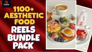 🍱✨🍰 1100+ Aesthetic Food Reels Bundle Pack 🎬🔥🥗