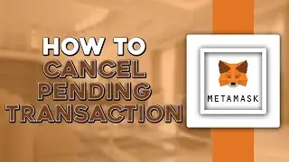 How to Cancel Pending Transaction on Metamask (Quick Tutorial)