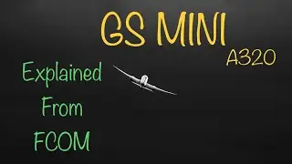 GS MINI | Explained from A320 FCOM | 1.5X playback speed Recommended