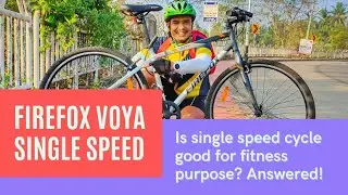 Single Speed Cycle good for Fitness Purpose? Firefox Voya Single Speed Cycle Ride Review Malayalam
