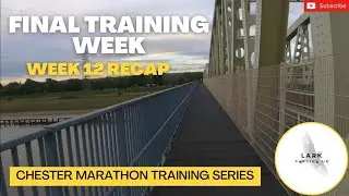 Chester MARATHON Training: The FINAL Countdown