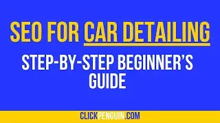 SEO For Car Detailing: How To Rank Your Car Detailing Business on Google