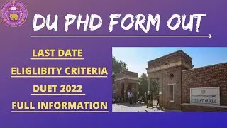 DU PHD ADMISSIONS 2022 ||DU PHD FORM OUT ||LAST DATE || FULL INFORMATION ||DUET 2022 ||CSIR NET 2022