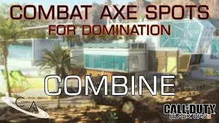 Black Ops 3 Combat Axe Spots - COMBINE (Domination)