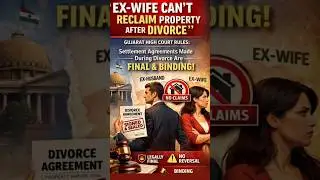 Ex-Wife Can&rsquo;t Claim Property After Divorce! Gujarat HC Shocking Ruling