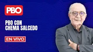 PBO con Chema Salcedo - En Vivo (Jueves 14 de agosto del 2025)