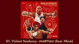 MARTIAL! (feat.FKnA) - Violent Tendency | Shaolin Avengers OST