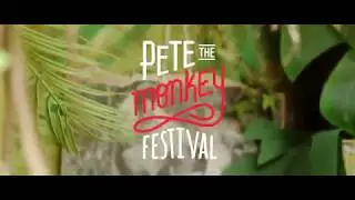 PETE THE MONKEY FESTIVAL 2018 (Teaser)