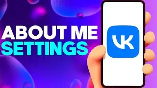 How to Manage About Me on Your Profile on vk app on Android and iphone IOS