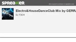 Electro&HouseDanceClub Mix by GERRADSS (part 3 of 3, made with Spreaker)