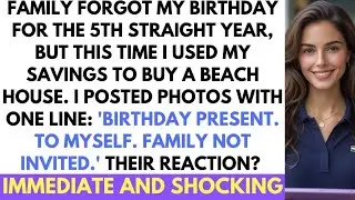 Every Year, Family Forgot My Birthday While Throwing Expensive Parties For My Sister  But Then