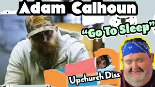 Adam Calhoun - &ldquo;Go To Sleep&rdquo; (Ryan Upchurch Diss) | BPD Reacts