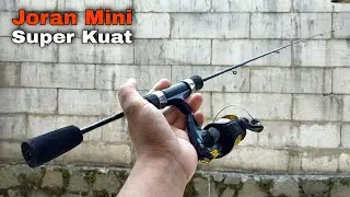 Cara membuat / merakit joran mini super kuat