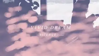 Vivid Dream - silence (Teaser)