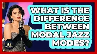 What Is The Difference Between Modal Jazz Modes? - Jazz Music Legends