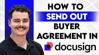 Как отправить агентское соглашение покупателю в DocuSign [Руководство на 2026 год]