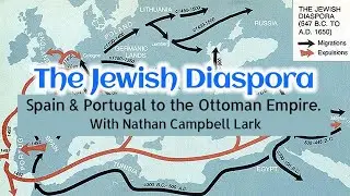 Jewish Diaspora #2:: From Spain and Portugal to the Ottoman Empire. Leader: Nathan Campbell Lark.