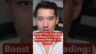 Boost Your Trading: Achieve 3:1 Risk Reward Ratio in 15 Trades