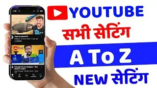 YouTube A To Z Settings || YouTube Ki Sabhi Settings || YouTube All Settings || YouTube New Setting