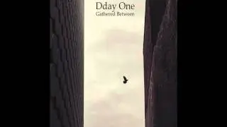 Dday One - Out of The Shadows (Gathered Between, The Content Label, P-Vine)