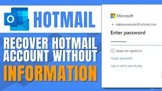 How to Recover Hotmail Account Without Information
