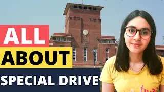 All About Special Drive |  Guidelines By Delhi University | Are You Eligible To Apply?