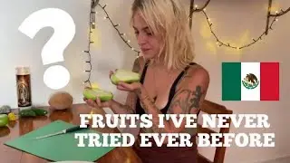 Eating fruits I've never seen before