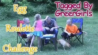 Egg Roulette Challenge Tagged By GreerGirls