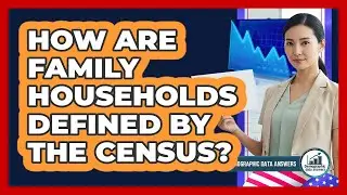 How Are Family Households Defined By The Census?