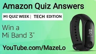 Amazon Mi Quiz Week Answers Today 22 July 2019 | Win a Mi Band 3