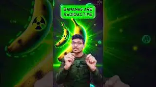 BANANAS ARE RADIOACTIVE #shorts #shortvideo #chemistry #banana