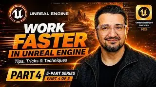 Work faster in Unreal Engine 5 ~ Tips, Tricks and Techniques (Part 4)