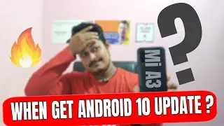[Mi A3] WHEN GET ANDROID 10 UPDATE?