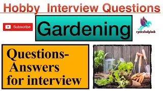 | Gardening Hobby Questions for interview | Interview Preparation Questions |