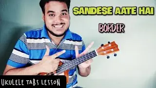 Sandese Aate Hain | Easy Ukulele Tabs Lesson | Border | Independence Day Song | 2020