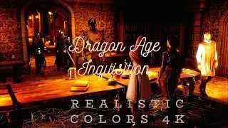 Realistic colors 4k Dragon Age  Inquisition