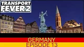 Transport Fever 2 : Goods Hub And Food Chain : Germany Episode 13