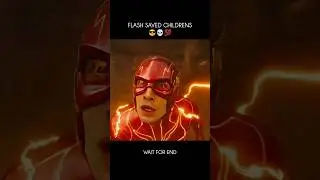 FLASH ⚡ SAVED CHILDRENS 😎💀💯 EZRA MILLER 🔥 AWESOME STATUS 🎬