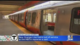 New Orange Line Trains Out Of Service As MBTA Replaces Part